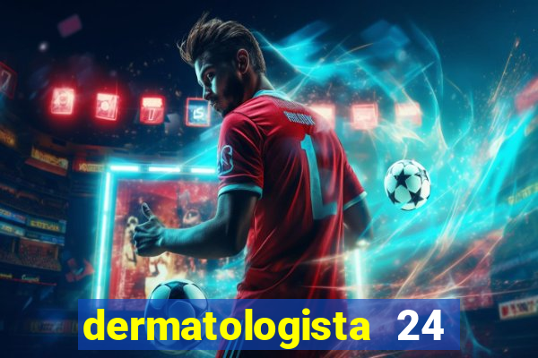 dermatologista 24 horas sp